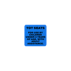 An image of a warning label that says: "TOT SEATS - FOR USE BY CHILDREN UNDER 4 YEARS OF AGE, WITH ADULT ASSISTANCE."